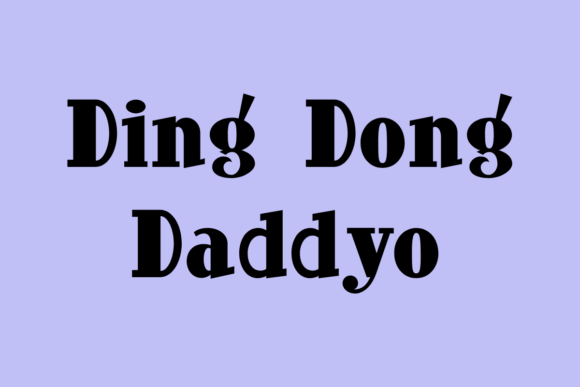 Ding Dong Daddyo: A Quirky Slab Serif Typeface for Editors