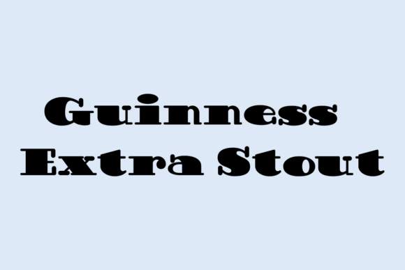 Guinness Extra Stout Font Review for Bold Campaigns