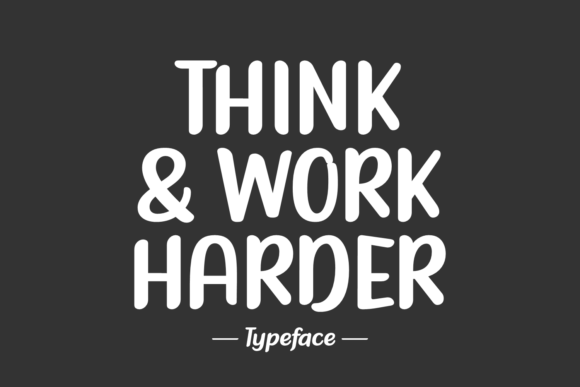 Think Work Harder: A Slab Serif Font for Digital Impact